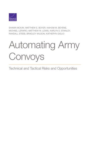 Cover for Shawn McKay · Automating Army Convoys: Technical and Tactical Risks and Opportunities (Paperback Book) (2020)