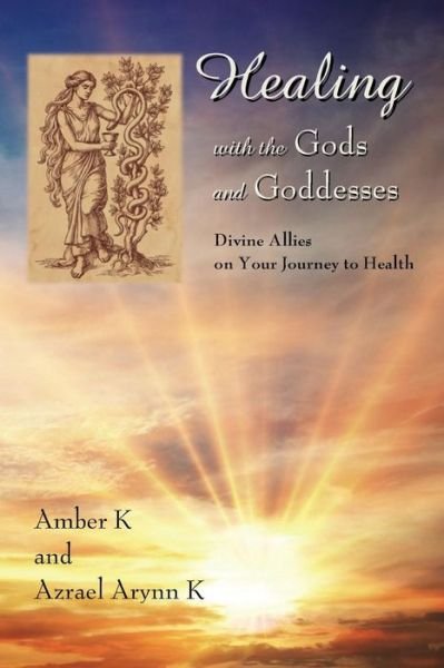 Cover for Azrael Arynn K · Healing with the Gods and Goddesses (Paperback Book) (2018)