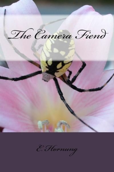 Cover for E. W. Hornung · The Camera Fiend (Paperback Book) (2018)