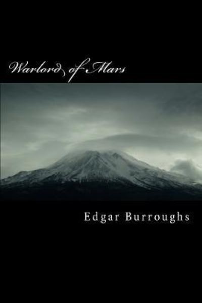 Warlord of Mars - Edgar Rice Burroughs - Books - Createspace Independent Publishing Platf - 9781986592390 - March 17, 2018