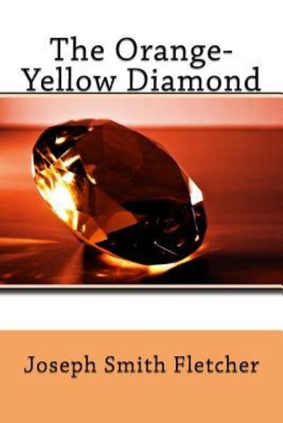 Cover for J S Fletcher · The Orange-Yellow Diamond (Paperback Book) (2018)