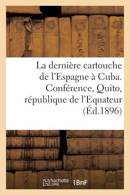 Cover for Sans Auteur · La dernière cartouche de l'Espagne à Cuba (Paperback Book) (2017)