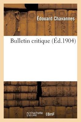 Bulletin Critique - Edouard Chavannes - Książki - Hachette Livre - BNF - 9782019912390 - 1 lutego 2018