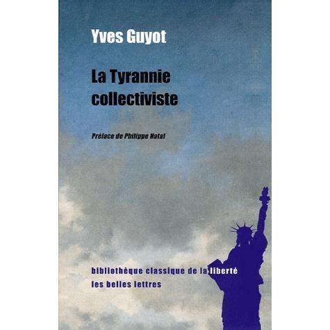 Cover for Yves Guyot · La Tyrannie Collectiviste (Bibliotheque Classique De La Liberte) (French Edition) (Paperback Book) [French, Biliothï¿½que Classique Libertï¿½ edition] (2005)