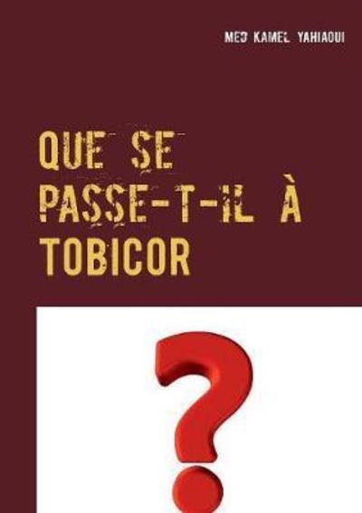 Cover for Yahiaoui · Que se passe-t-il à TOBICOR (Book) (2018)