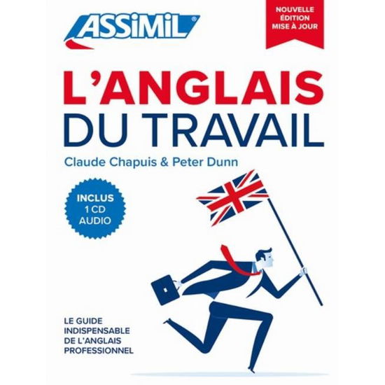 L'anglais Du Travail - Peter Dunn - Livres - Assimil - 9782700508390 - 14 février 2019