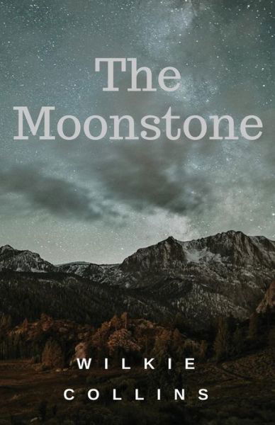 The Moonstone - Wilkie Collins - Bøger - Les prairies numériques - 9782953652390 - 17. maj 2019