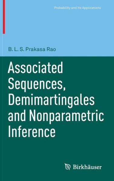Cover for B.L.S. Prakasa Rao · Associated Sequences, Demimartingales and Nonparametric Inference - Probability and Its Applications (Hardcover bog) (2011)