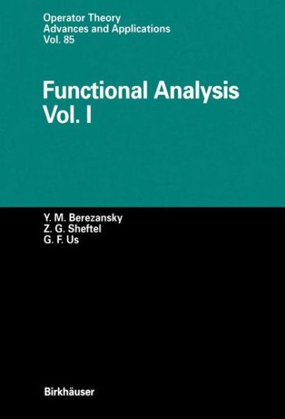 Cover for Yurij M. Berezansky · Functional Analysis: Vol. I - Operator Theory: Advances and Applications (Paperback Book) [Softcover reprint of the original 1st ed. 1996 edition] (2011)