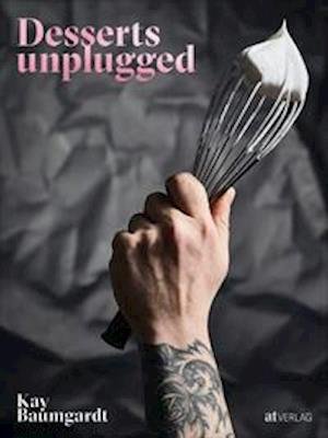 Cover for Kay Baumgardt · Desserts unplugged (Pocketbok) (2021)