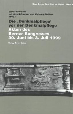 Cover for Die 'Denkmalpflege' vor der Denkmalpflege: Akten des Berner Kongresses 30. Juni bis 3. Juli 1999 (Paperback Book) (2005)