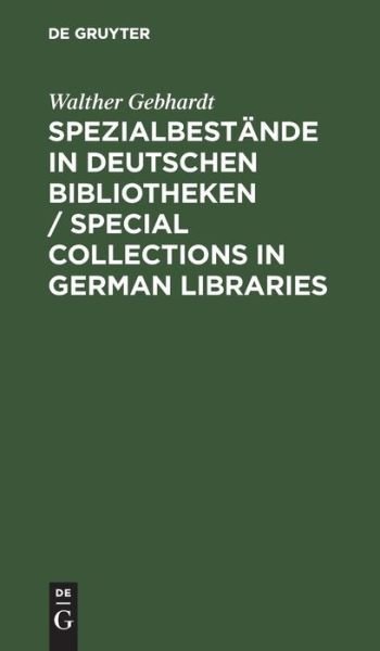 Spezialbesta?nde in deutschen Bibliotheken - Walther Gebhardt - Books - De Gruyter - 9783110058390 - July 1, 1977