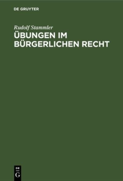 Cover for Rudolf Stammler · Übungen Im Bürgerlichen Recht (Book) (1922)