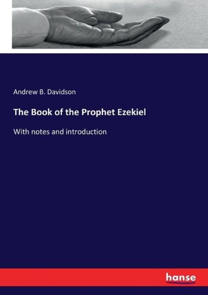 The Book of the Prophet Ezekie - Davidson - Livros -  - 9783337037390 - 1 de maio de 2017