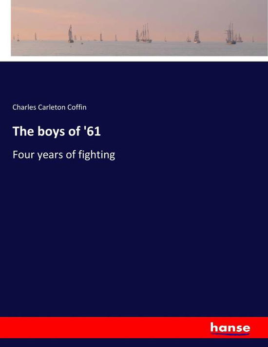 The boys of '61 - Coffin - Books -  - 9783337136390 - May 31, 2017