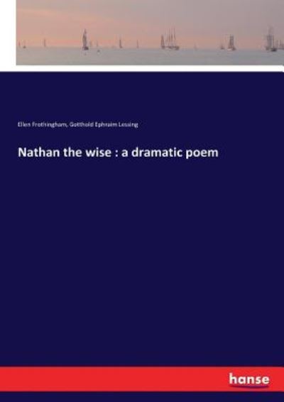 Cover for Frothingham · Nathan the wise : a dramati (Book) (2017)