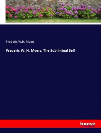 Cover for Myers · Frederic W. H. Myers, The Sublimi (Book)