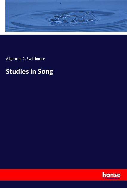 Cover for Swinburne · Studies in Song (Book)