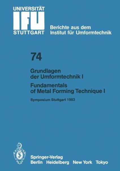 Cover for K. Lange · Grundlagen Der Umformtechnik - Stand Und Entwicklungstrends / Fundamentals of Metal Forming Technique-state and Trends: Vortrage Des Internationalen Symposiums Stuttgart, 13./14. Oktober 1983  / Proceedings of the International Symposium Stuttgart, Octobe (Pocketbok) [German And English edition] (1983)