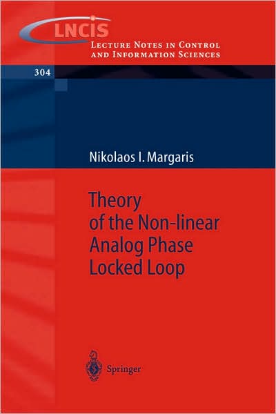 Cover for Nikolaos I. Margaris · Theory of the Non-linear Analog Phase Locked Loop - Lecture Notes in Control and Information Sciences (Paperback Book) [2004 edition] (2004)