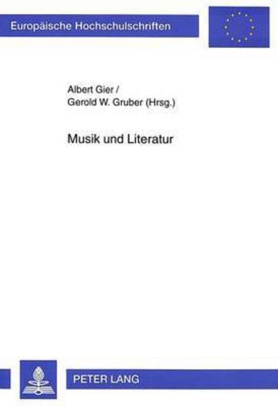 Cover for Musik Und Literatur: Komparatistische Studien Zur Strukturverwandtschaft - Europaeische Hochschulschriften / European University Studie (Paperback Book) [2nd edition] (1997)