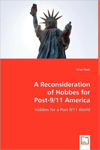 A Reconsideration of Hobbes for Post-9/11 America: Hobbes for a Post 9/11 World - Gino Tozzi - Books - VDM Verlag - 9783639029390 - May 28, 2008