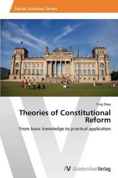 Cover for Ying Zhou · Theories of Constitutional Reform: from Basic Knowledge to Practical Application (Paperback Book) (2014)