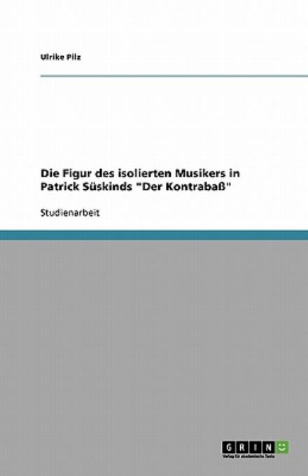 Cover for Pilz · Die Figur des isolierten Musikers (Book) [German edition] (2009)