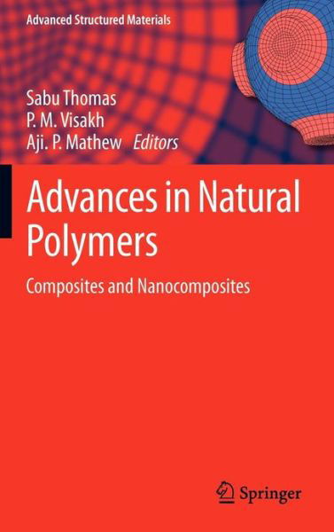 Cover for Sabu Thomas · Advances in Natural Polymers: Composites and Nanocomposites - Advanced Structured Materials (Hardcover Book) [2013 edition] (2012)