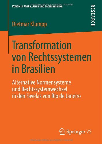 Cover for Dietmar Klumpp · Transformation Von Rechtssystemen in Brasilien: Alternative Normensysteme Und Rechtssystemwechsel in Den Favelas Von Rio de Janeiro - Politik in Afrika, Asien Und Lateinamerika (Paperback Book) [2014 edition] (2014)