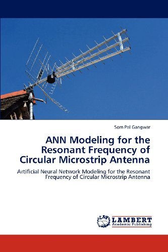 Cover for Som Pal Gangwar · Ann Modeling for the Resonant Frequency of Circular Microstrip Antenna: Artificial Neural Network Modeling for the  Resonant Frequency of Circular Microstrip Antenna (Paperback Bog) (2012)
