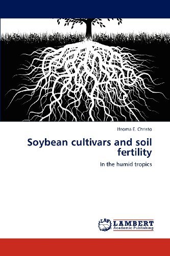 Cover for Ifeoma E. Christo · Soybean Cultivars and Soil Fertility: in the Humid Tropics (Paperback Bog) (2012)