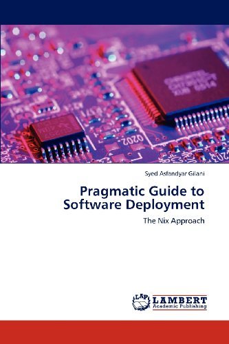 Cover for Syed Asfandyar Gilani · Pragmatic Guide to Software Deployment: the Nix Approach (Pocketbok) (2012)