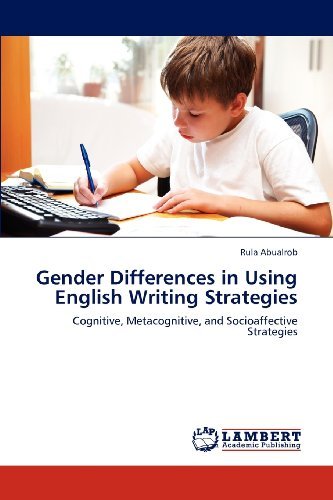 Cover for Rula Abualrob · Gender Differences in Using English Writing Strategies: Cognitive, Metacognitive, and Socioaffective Strategies (Taschenbuch) (2012)