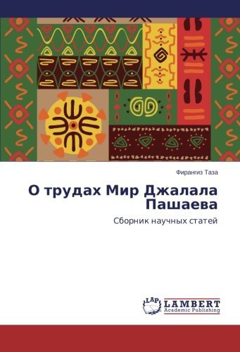 Cover for Firangiz Taza · O Trudakh Mir Dzhalala Pashaeva: Sbornik Nauchnykh Statey (Taschenbuch) [Russian edition] (2014)