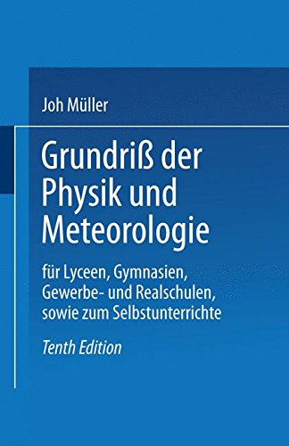 Cover for Dr. Joh. Müller · Grundriß Der Physik Und Meteorologie: Für Lyceen, Gymnasien, Gewerbe- Und Realschulen, Sowie Zum Selbstunterrichte (Paperback Book) [German, 10. Aufl. 1869. Softcover Reprint of the Original 10th E edition] (1901)