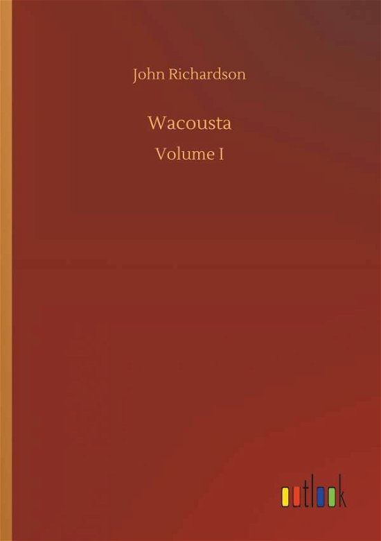 Wacousta - Richardson - Bøker -  - 9783732667390 - 15. mai 2018