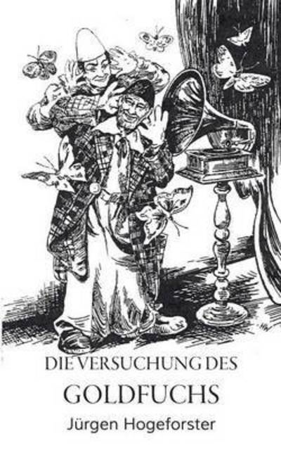 Cover for Jurgen Hogeforster · Die Versuchung Des Goldfuchs (Paperback Book) (2015)