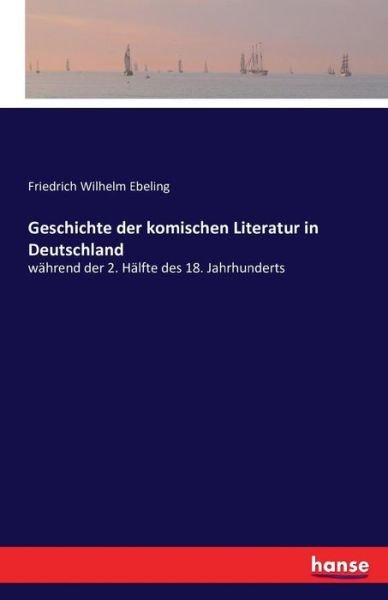 Cover for Ebeling · Geschichte der komischen Litera (Buch) (2016)