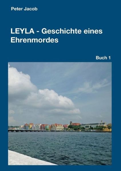 Cover for Jacob · Leyla - Geschichte eines Ehrenmor (Book) (2017)