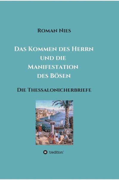 Cover for Roman Nies · Das Kommen des Herrn und die Manifestation des Boesen (Inbunden Bok) (2019)