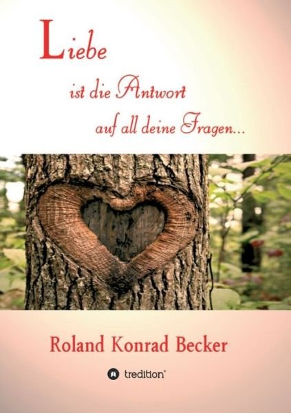 Liebe ist die Antwort auf all de - Becker - Bücher -  - 9783749753390 - 21. November 2019