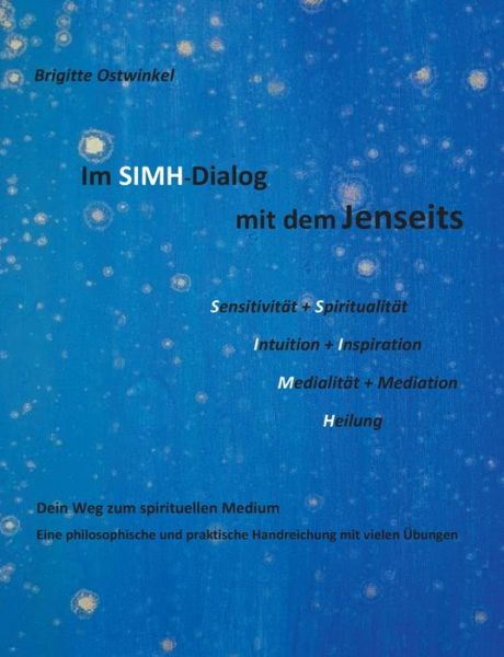 Cover for Ostwinkel Brigitte · Im SIMH-Dialog mit dem Jenseits: Dein Weg zum spirituellen Medium (Paperback Book) (2020)