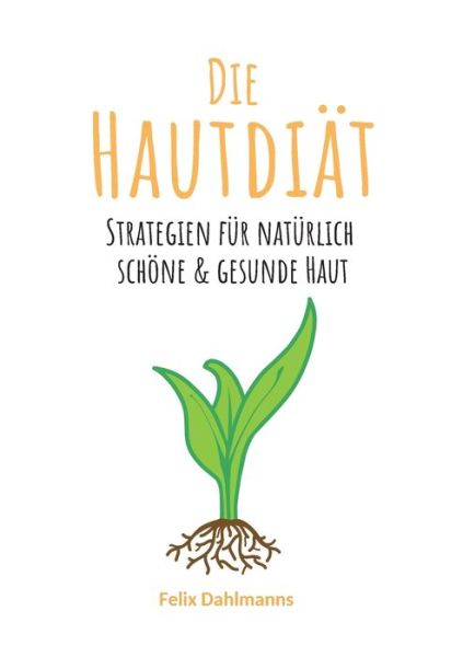 Die Hautdiät - Dahlmanns - Kirjat -  - 9783752892390 - 