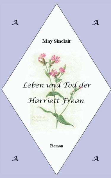 Leben und Tod der Harriett Frean - May Sinclair - Books - Books on Demand - 9783754351390 - October 11, 2021