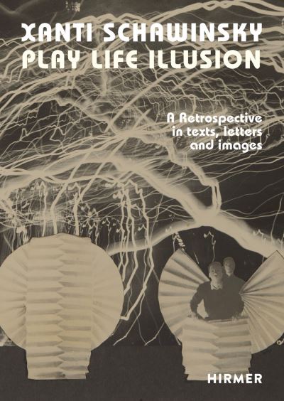 Xanti Schawinsky: Play Life Illusion -  - Books - Hirmer Verlag - 9783777444390 - January 15, 2025