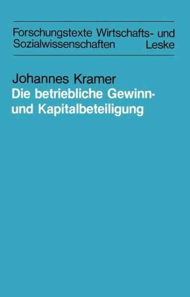 Cover for Kramer, Johannes (Gesellschaft Fur Pharmazeutische Qualitatsstandards Germany) · Die Betriebliche Gewinn- Und Kapitalbeteiligung: ALS Grundlage Einer Vermoegenspolitischen Loesung. Dargestellt Am Beispiel Des Pieroth-Modells - Forschungstexte Wirtschafts- Und Sozialwissenschaften (Paperback Book) [1984 edition] (1984)