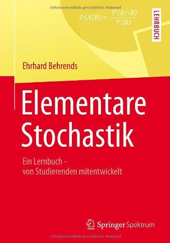 Cover for Ehrhard Behrends · Elementare Stochastik: Ein Lernbuch - Von Studierenden Mitentwickelt (Paperback Bog) [2013 edition] (2012)