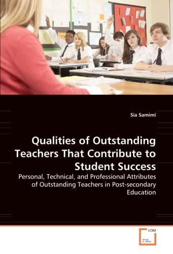 Cover for Sia Samimi · Qualities of Outstanding Teachers That Contribute to Student Success: Personal, Technical, and Professional Attributes of Outstanding Teachers in Post-secondary Education (Taschenbuch) (2008)