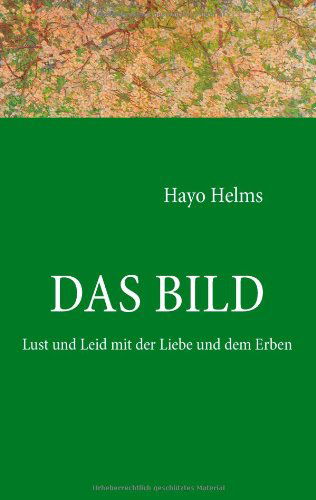 Cover for Hayo Helms · Das Bild (Paperback Book) [German edition] (2008)